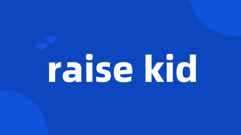 raise kid