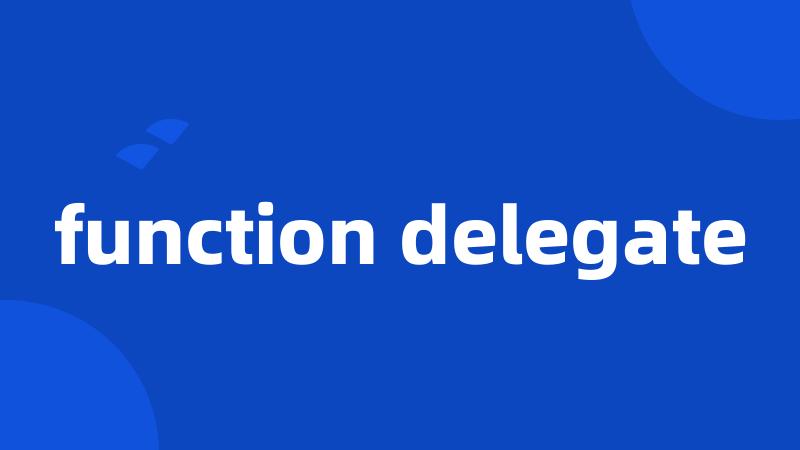 function delegate