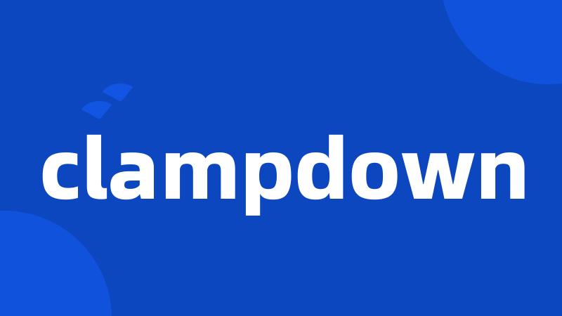 clampdown