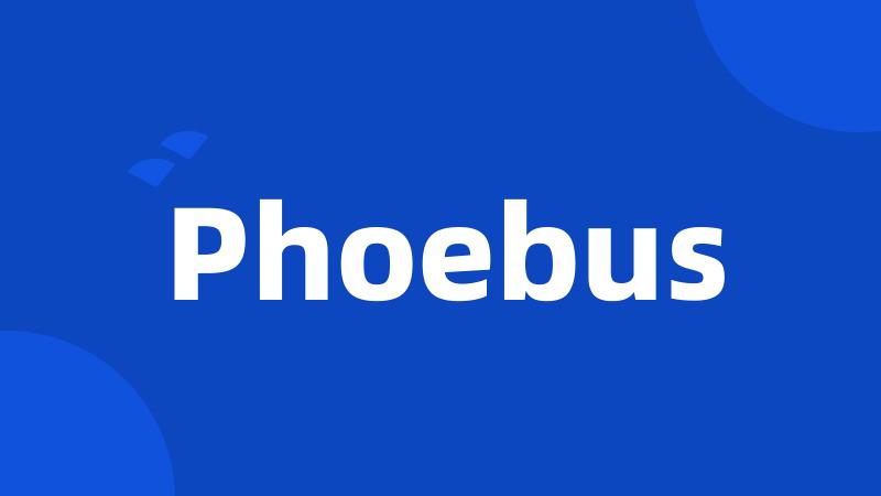 Phoebus