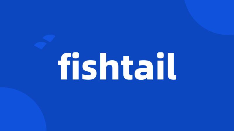 fishtail
