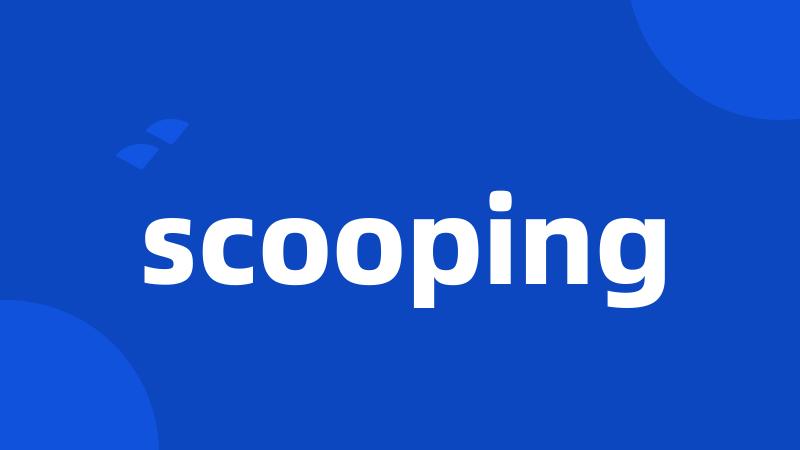 scooping