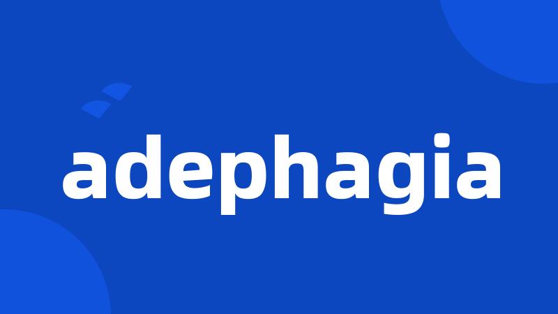 adephagia