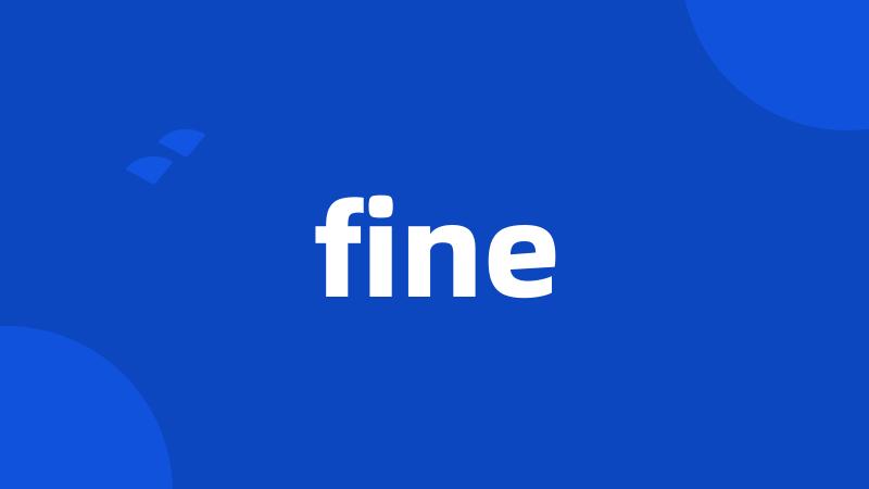 fine