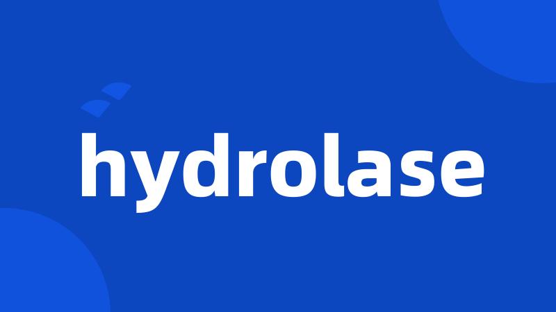 hydrolase