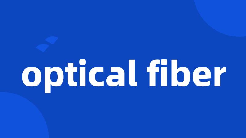 optical fiber