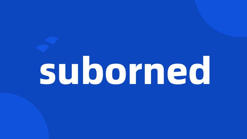 suborned