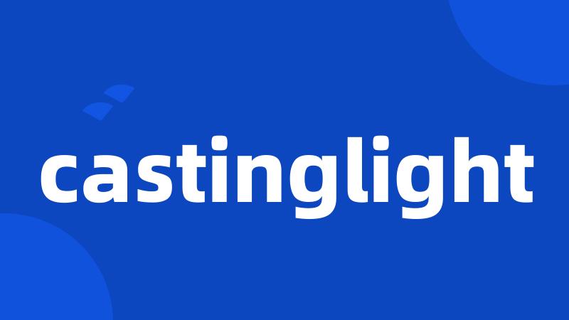 castinglight