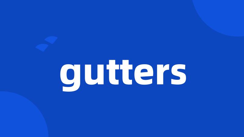 gutters