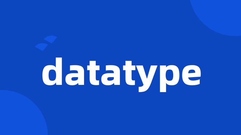 datatype