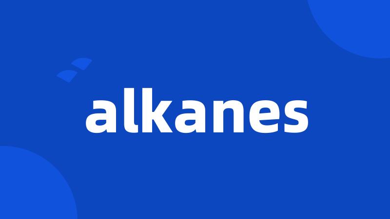 alkanes