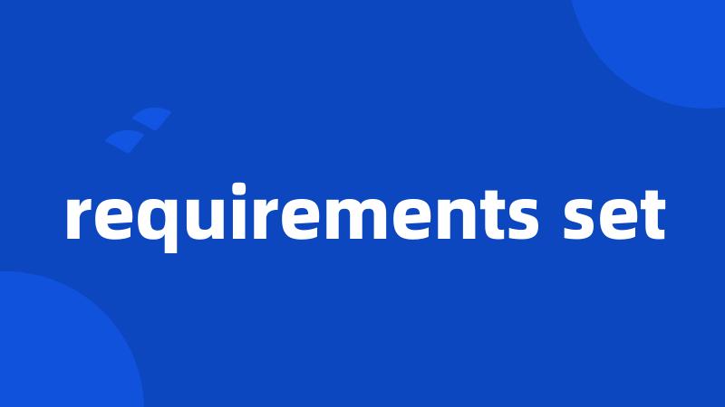 requirements set