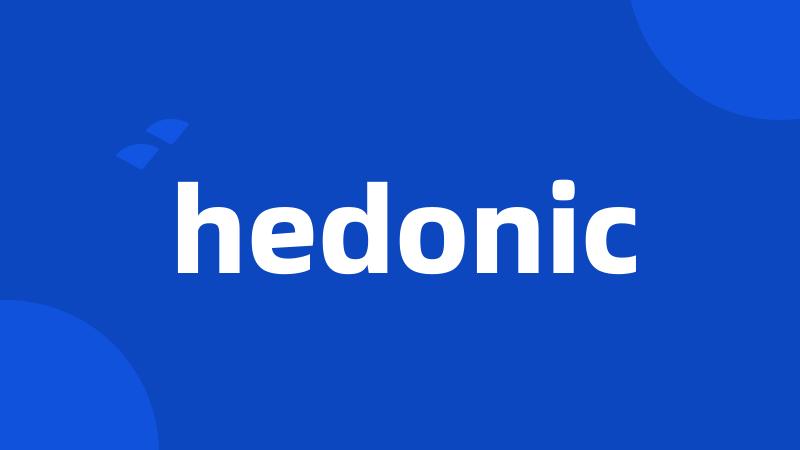 hedonic