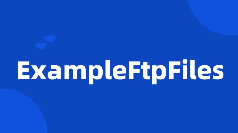 ExampleFtpFiles