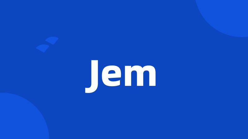 Jem