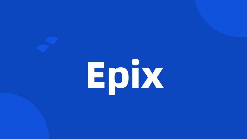 Epix