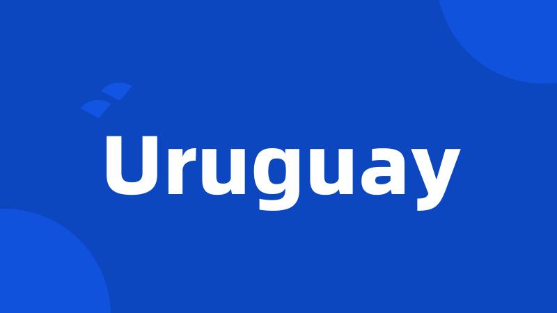 Uruguay