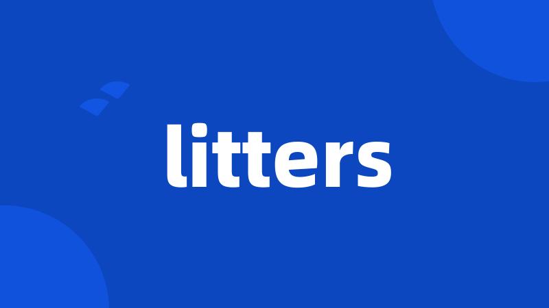 litters