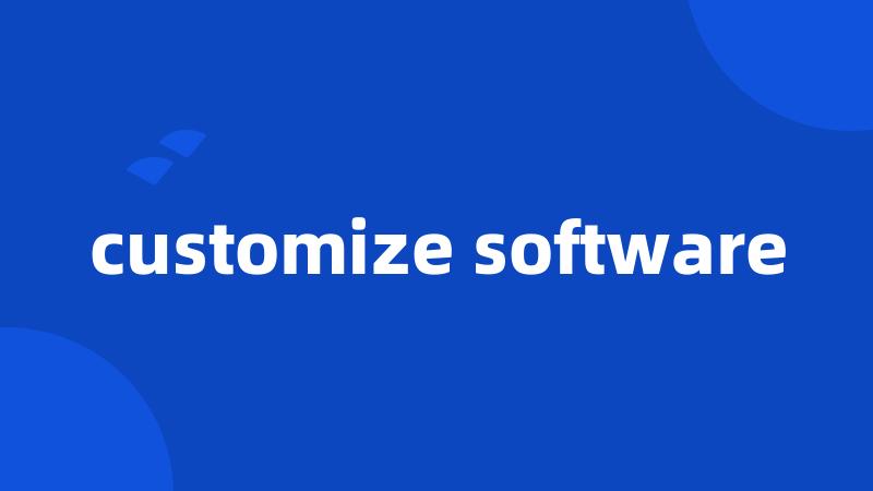 customize software