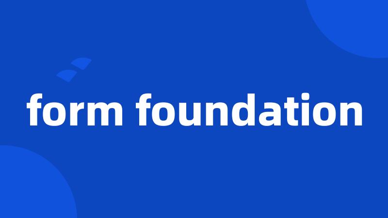 form foundation