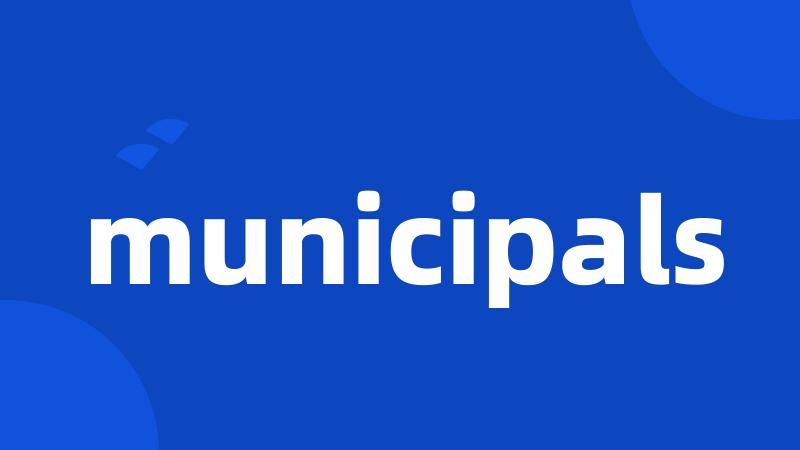 municipals