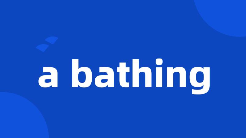a bathing