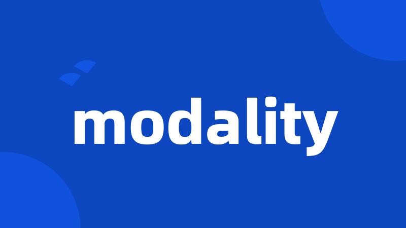 modality
