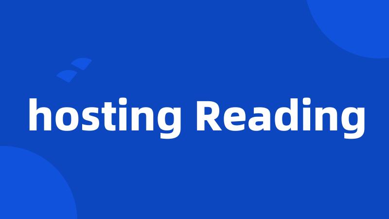 hosting Reading