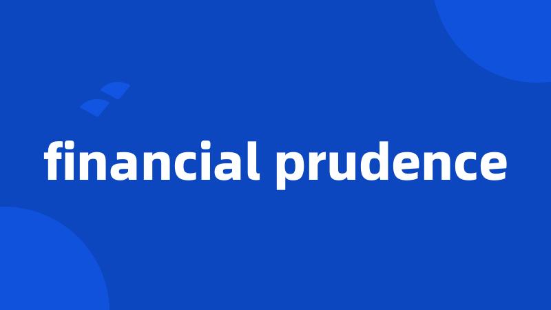 financial prudence