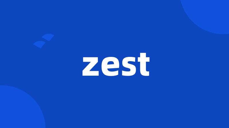 zest