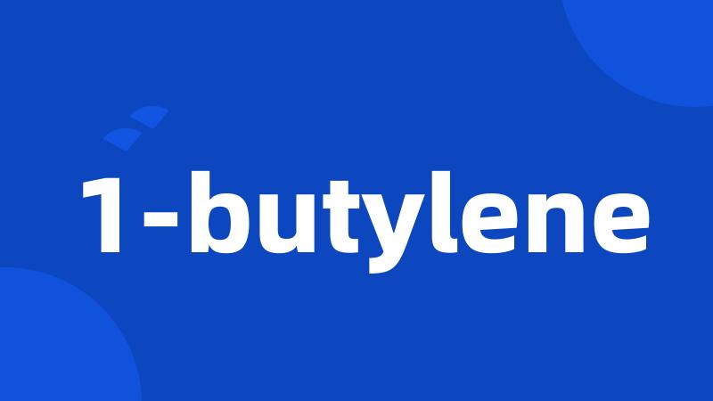 1-butylene