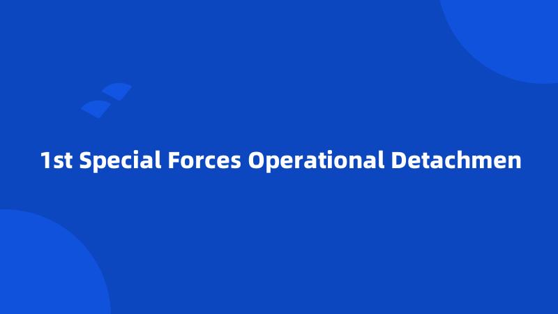 1st Special Forces Operational Detachmen