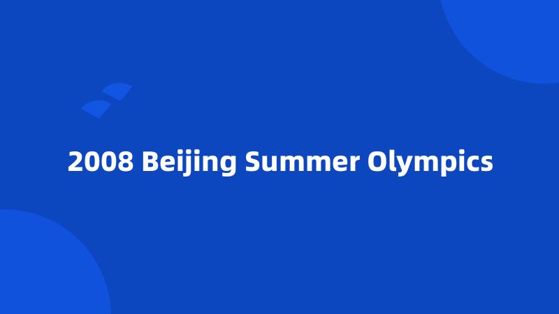 2008 Beijing Summer Olympics