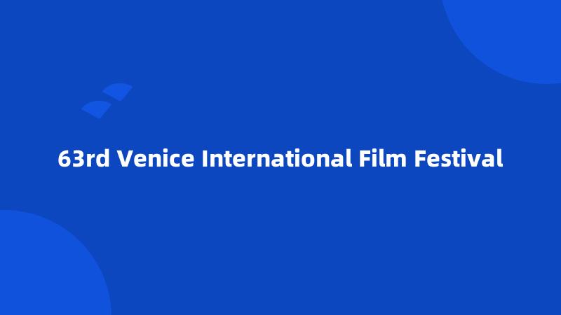 63rd Venice International Film Festival