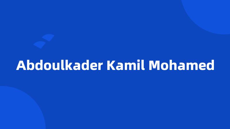 Abdoulkader Kamil Mohamed