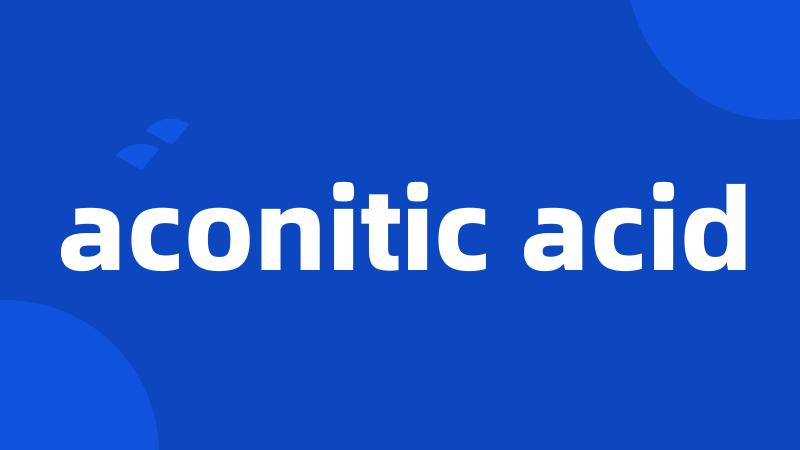 aconitic acid