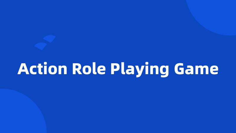 Action Role Playing Game