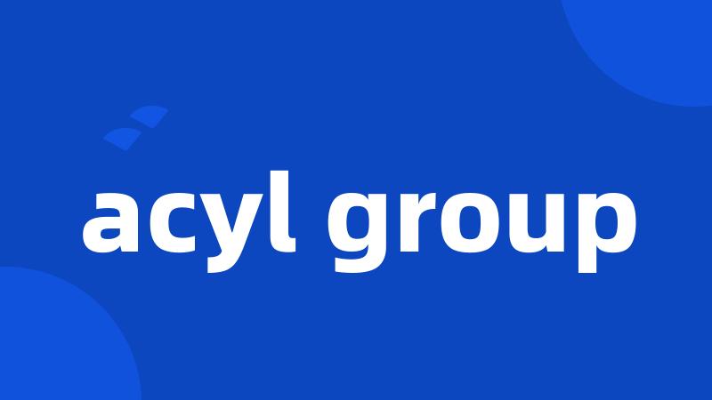 acyl group