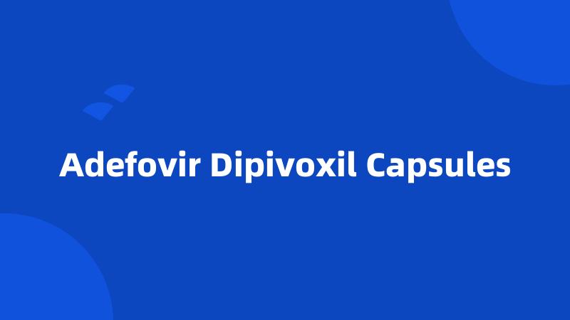 Adefovir Dipivoxil Capsules