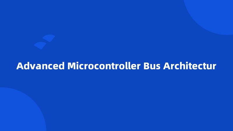 Advanced Microcontroller Bus Architectur