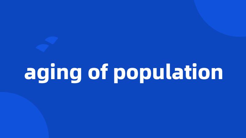 aging of population