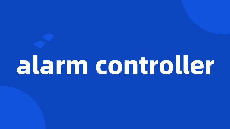 alarm controller