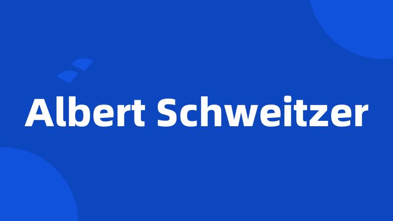 Albert Schweitzer