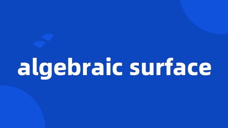 algebraic surface