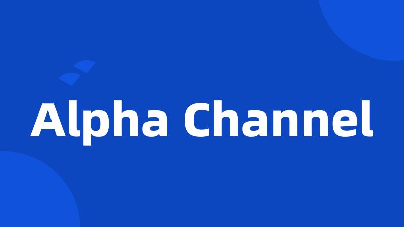 Alpha Channel