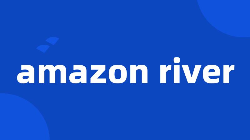 amazon river