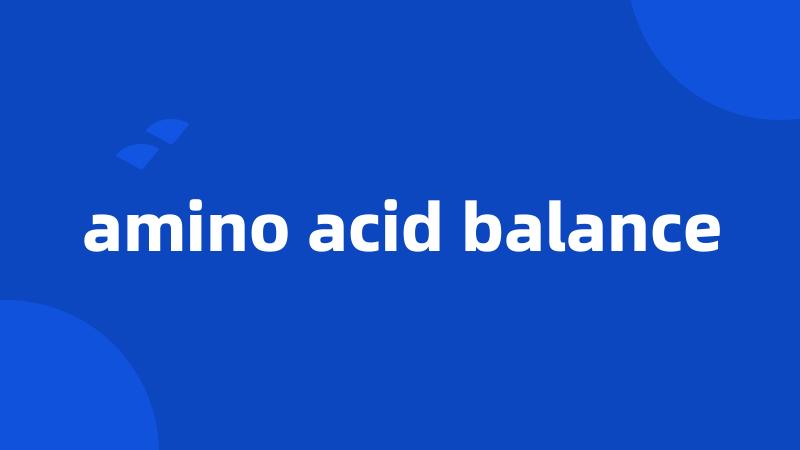 amino acid balance