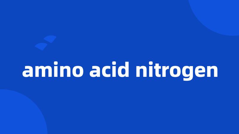 amino acid nitrogen