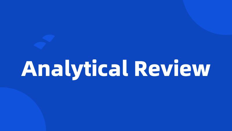 Analytical Review