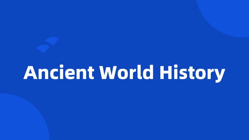 Ancient World History